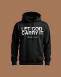 Let God Carry It Hoodie