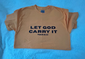 Let God Carry It Tee